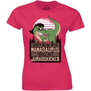 Don't Mess MamaSaurus You Get Jurasskicked T-shirt